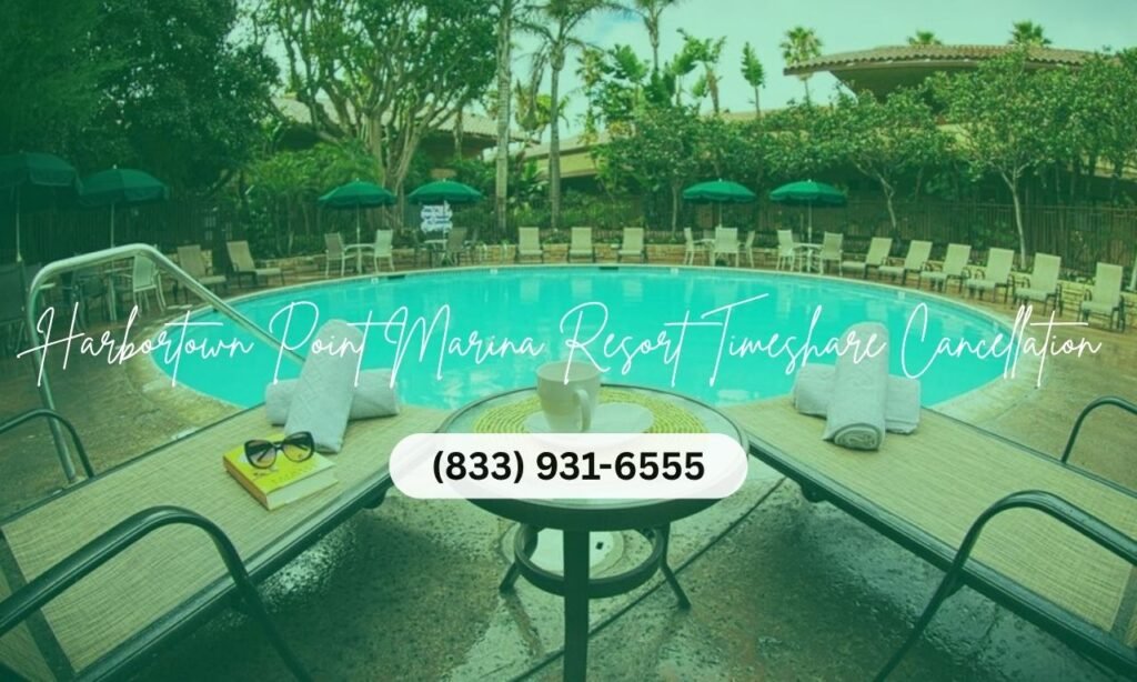 Harbortown Point Marina Resort Timeshare Cancellation