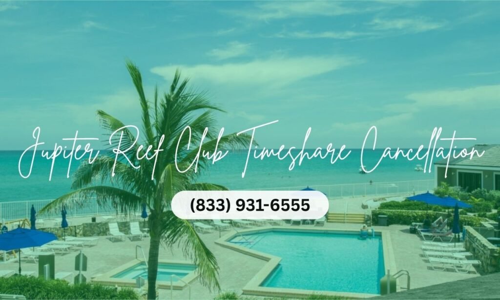 Jupiter Reef Club Timeshare Cancellation