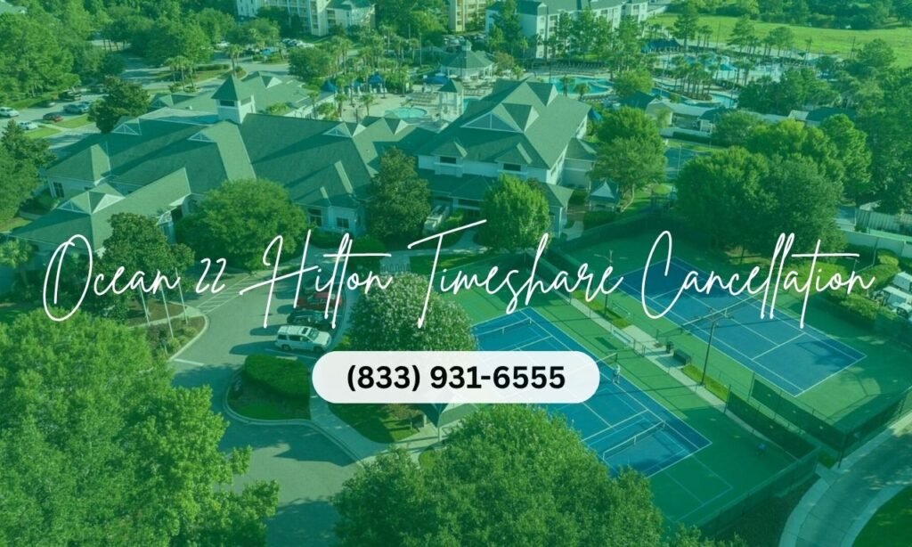 Ocean 22 Hilton Timeshare Cancellation