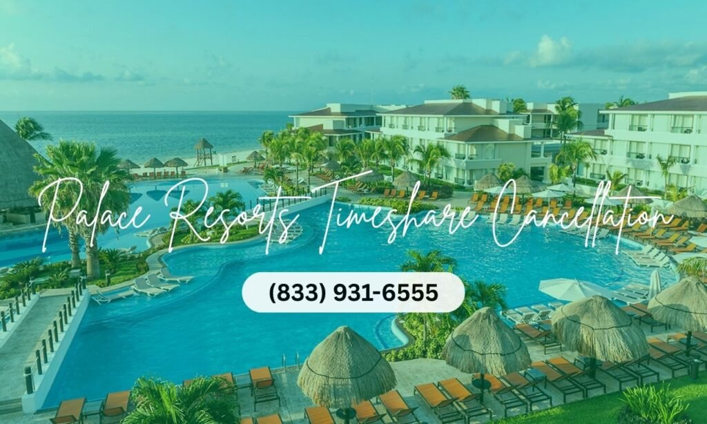 Palace Resorts Timeshare Cancellation