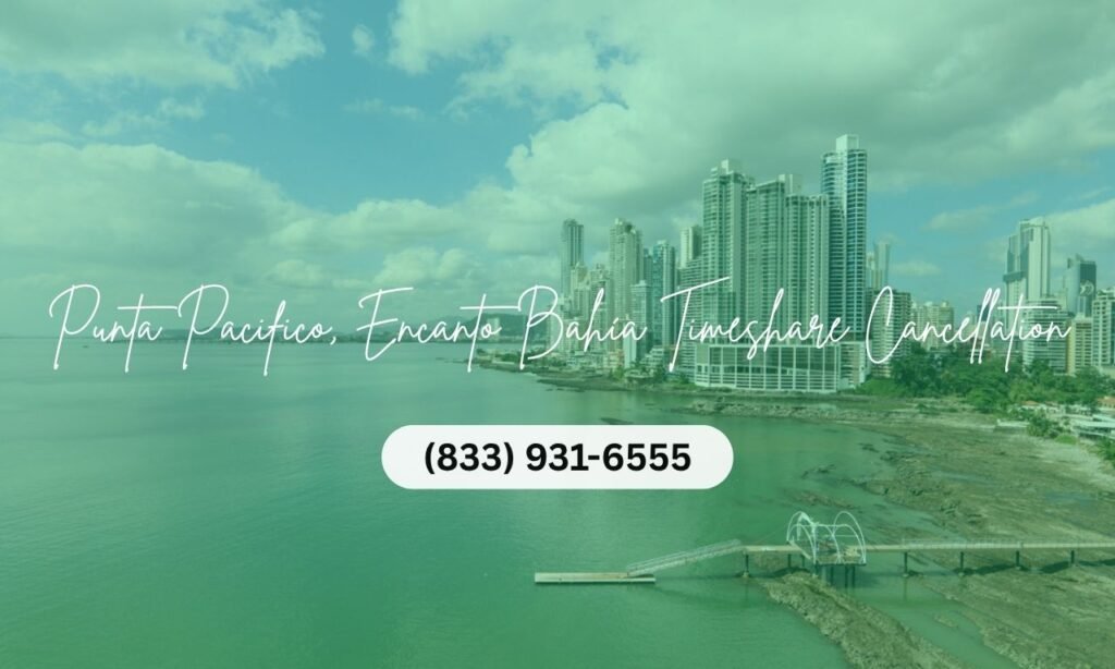 Punta Pacifico, Encanto Bahía Timeshare Cancellation