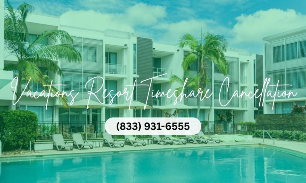 Vacations Resort Timeshare Cancellation