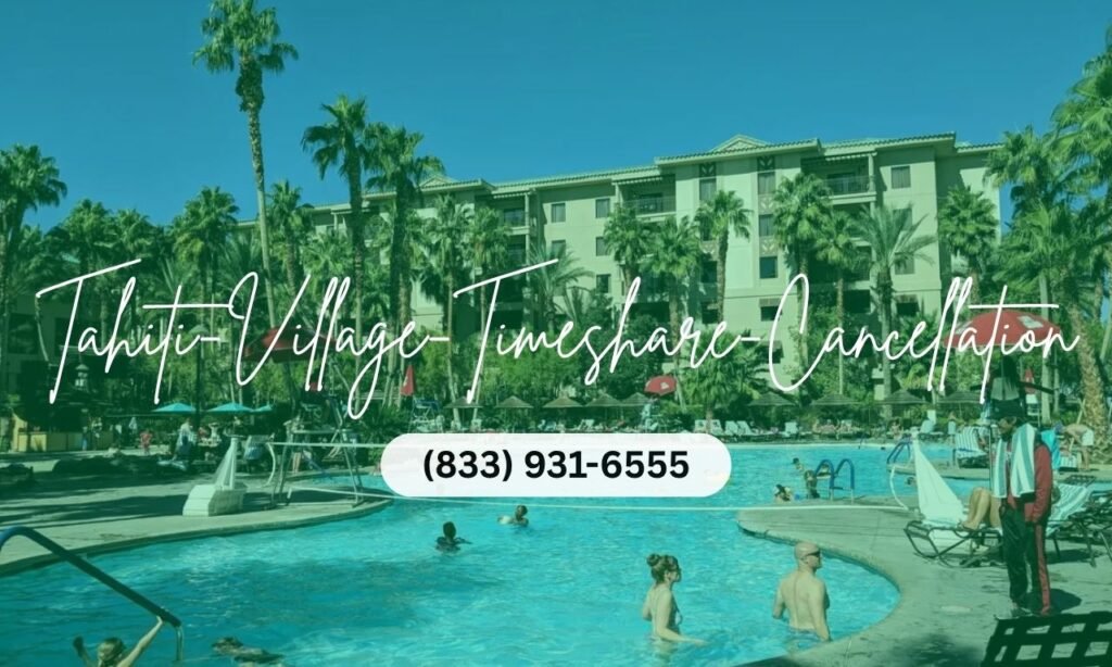Tahiti village timeshare cancellation